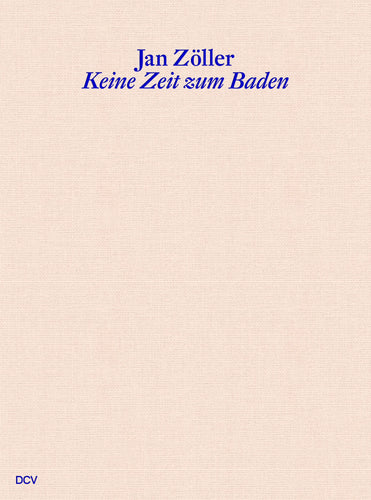 PUBLICATION: JAN ZÖLLER, Keine Zeit zum Baden, 2022