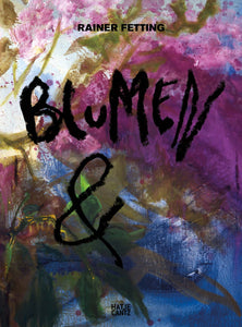 PUBLICATION: RAINER FETTING, Blumen &, 2021